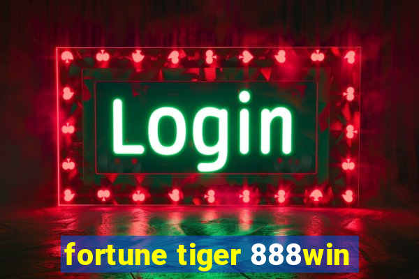 fortune tiger 888win